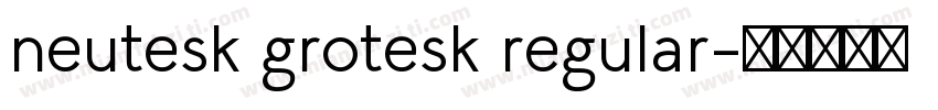 neutesk grotesk regular字体转换